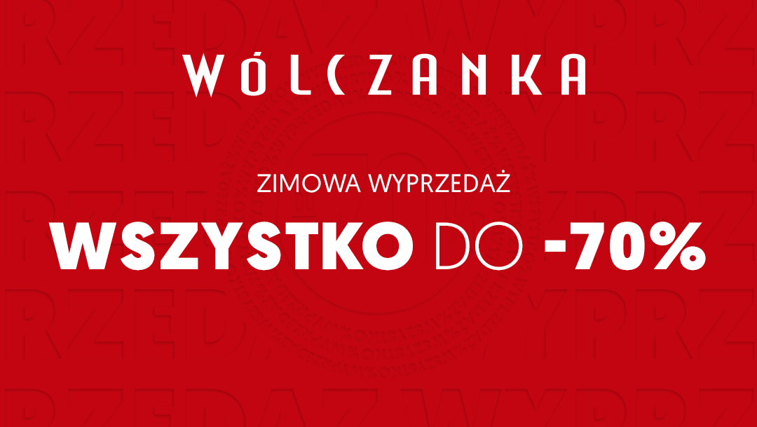 Wyprzedaż do -70% w salonie Wólczanka Wyprzedaż do -70% w salonie Wólczanka