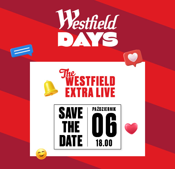 Extra Live Westfield Days WESTFIELD ARKADIA