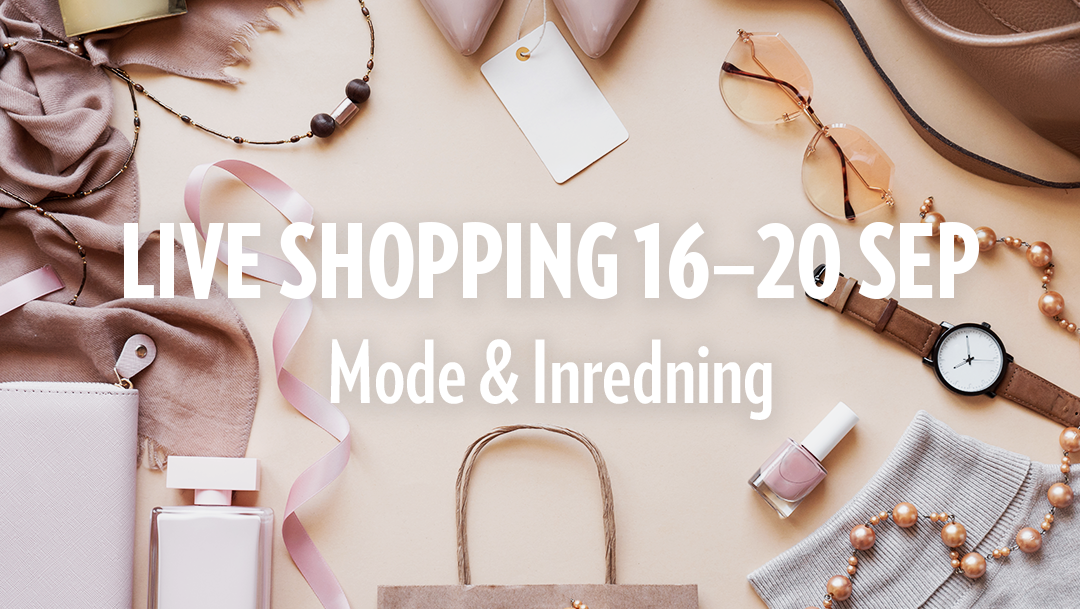 Ta del av vår liveshopping från 16-20 september Ta del av vår liveshopping från 16-20 september