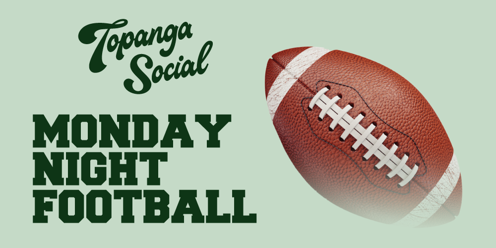 Monday Night Football at Topanga Social - Events