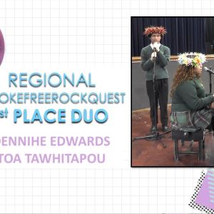 Regional Smokefreerockquest, 1st Place Duo - Dennihe Edwards, Toa Tawhitapou.