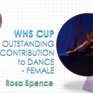 WHS Cup for Outstanding Contribution to Dance, Female - Rosa Spence.