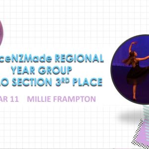 DanceNZMade Regional Year Group, Solo Section 3rd Place - Y11 Millie Frampton.