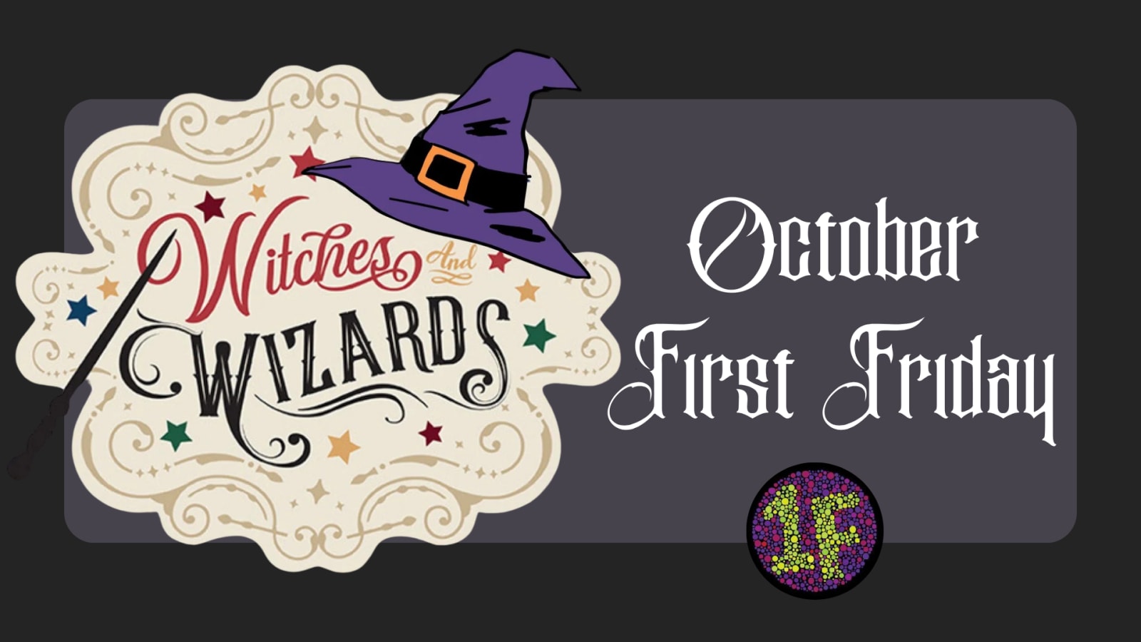 October First Friday: Witches & Wizards Night