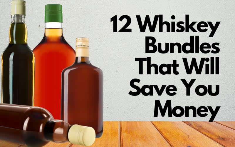 12 Whiskey Bundles That Will Save You Money