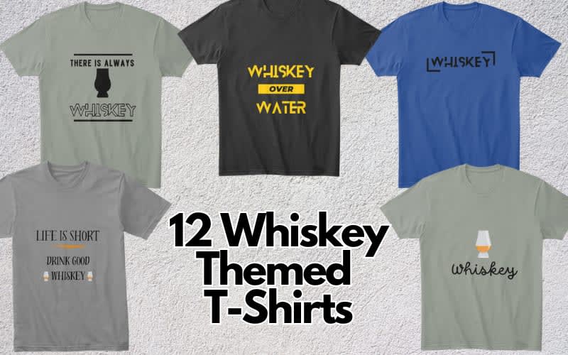 12 Whiskey Themed T-Shirts
