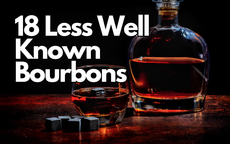 18 Less Well Known Bourbons