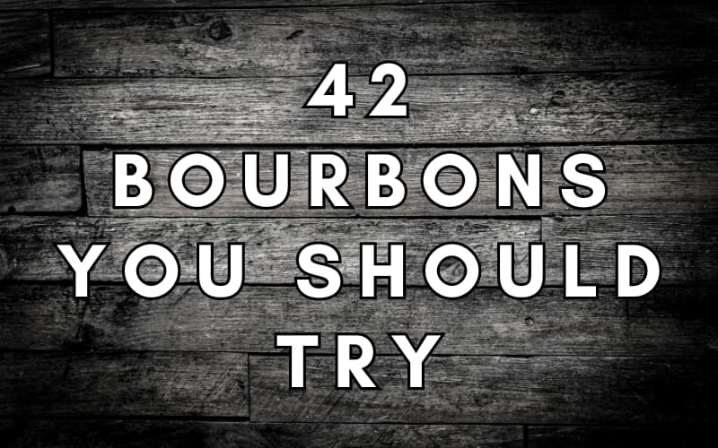 42 Bourbons You Should Try