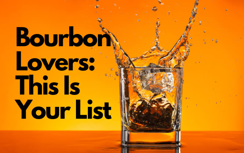 Bourbon Lovers: This Is Your List List