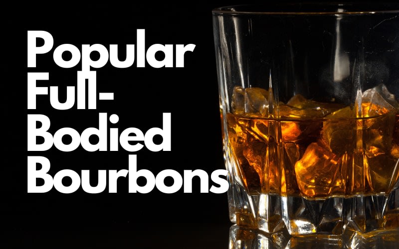 Popular Full-Bodied Bourbons