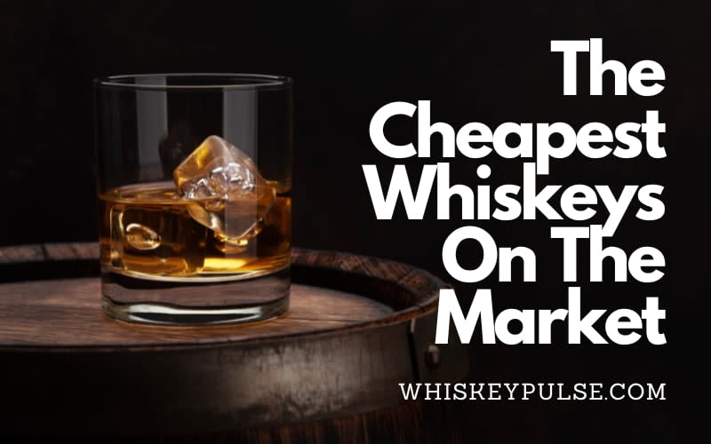 The Cheapest Whiskeys On The Market