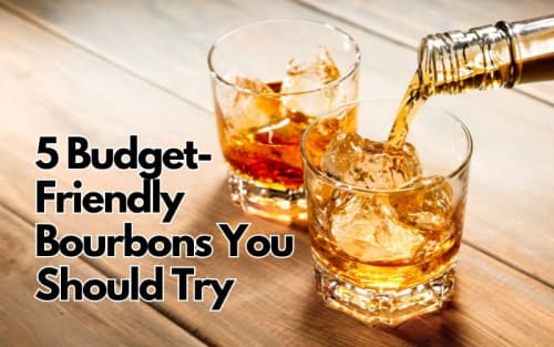 5 Budget-Friendly Bourbons You Should Try