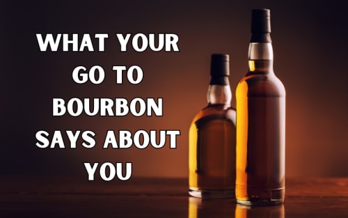 Your Bourbon Choice Reveals Your Personality