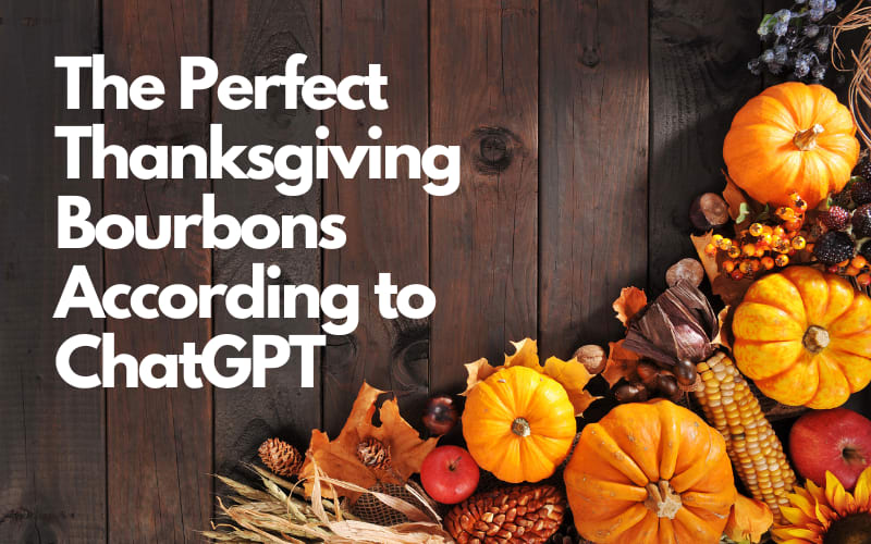 The Perfect Thanksgiving Bourbons According to ChatGPT