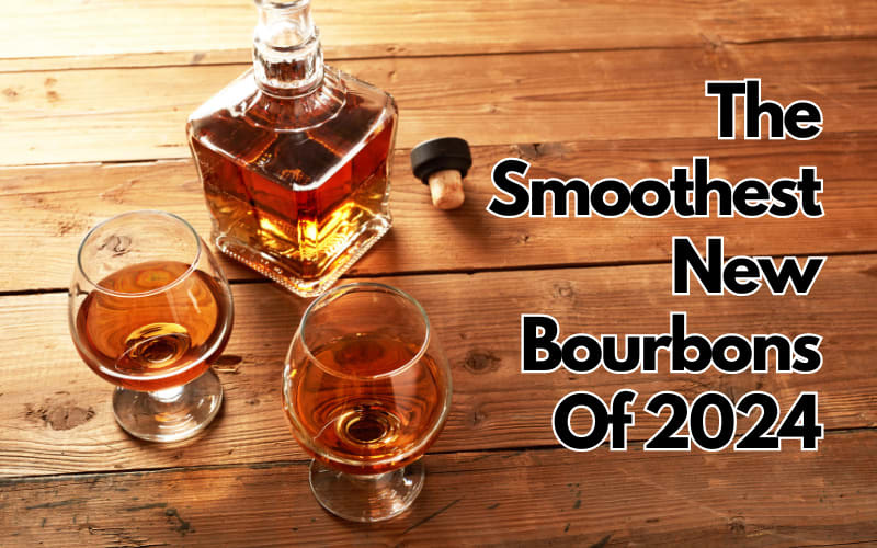The Smoothest New Bourbons Of 2024