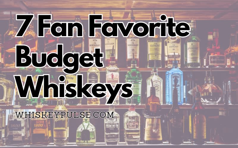 7 Fan Favorite Budget Whiskeys