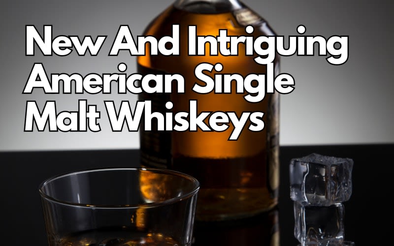 Exploring American Single Malt Whiskey
