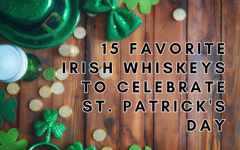 15 Favorite Irish Whiskeys To Celebrate St. Patrick's Day
