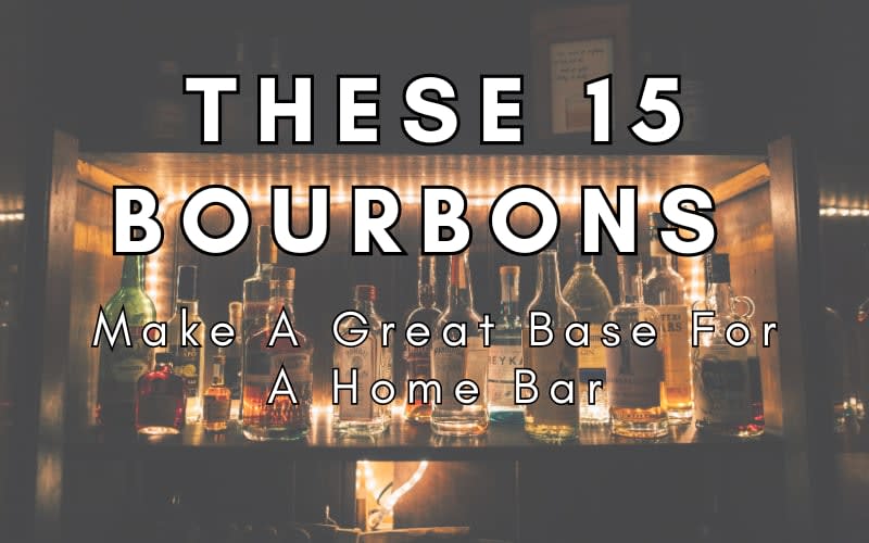 The 15 Best Bourbons To Stock At Home