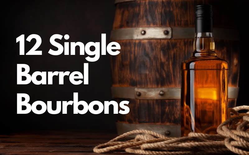 12 Single Barrel Bourbons