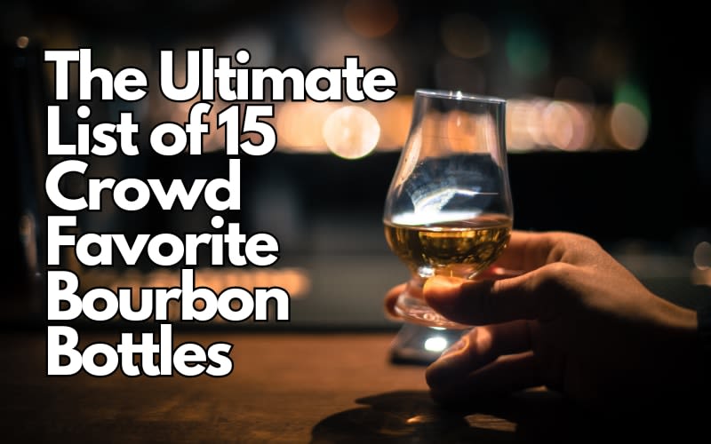 15 Crowd-Pleasing Bourbons You Need to Try