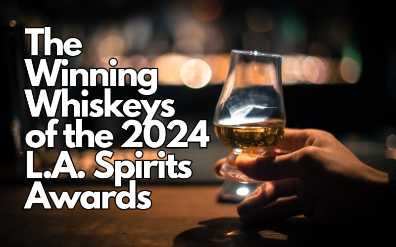 The Winning Whiskeys of the 2024 L.A. Spirits Awards