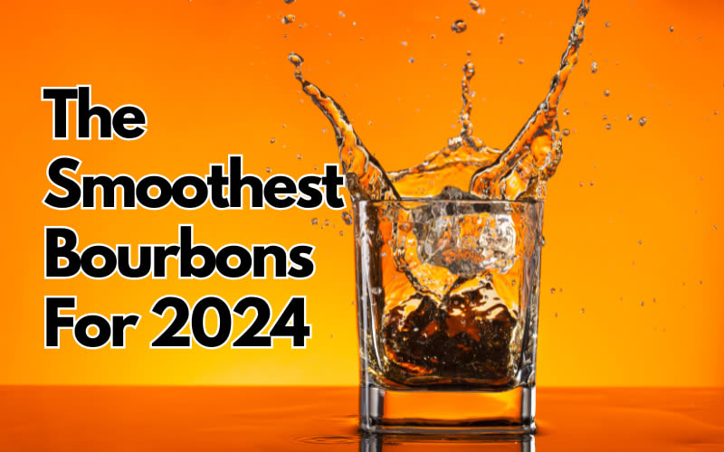 The Smoothest Bourbons For 2024