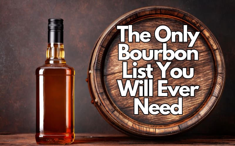 The Only Bourbon List You Will Ever Need