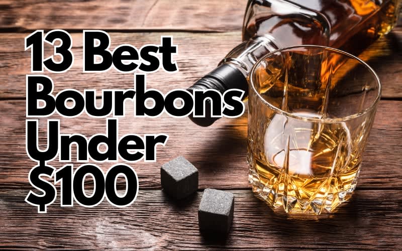 13 Best Bourbons Under $100