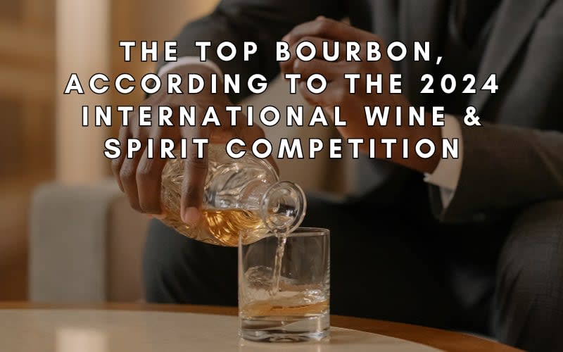 The Top Bourbon, According To The 2024 International Wine & Spirit Competition