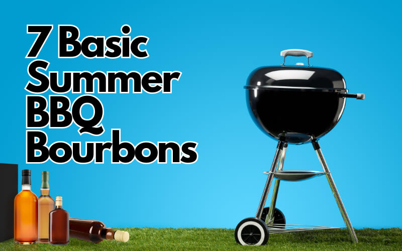 7 Basic Summer BBQ Bourbons