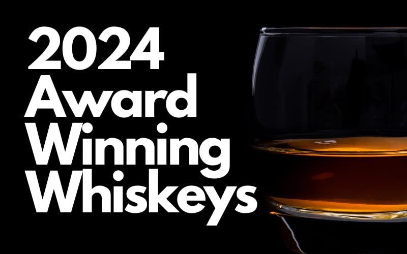 2024 Award Winning Whiskeys