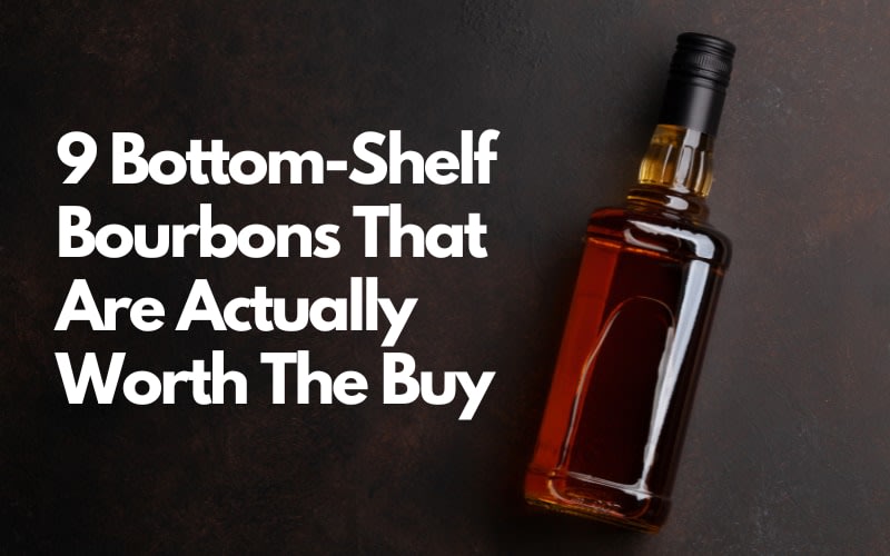9 Cheap Bourbons Worth Your Time