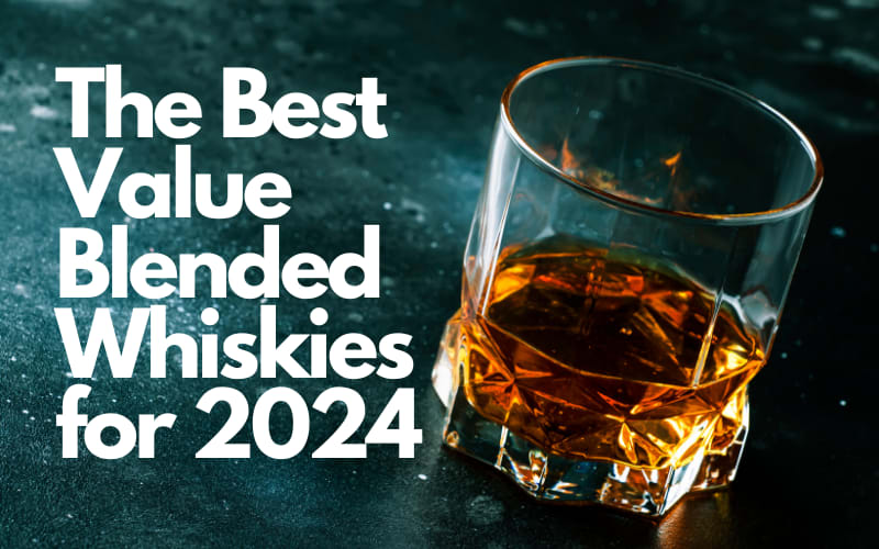 The Best Value Blended Whiskies for 2024