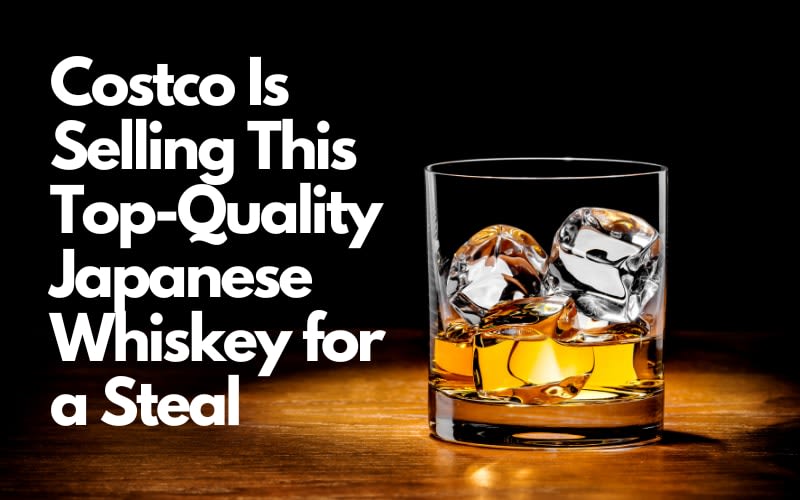Costco Is Selling This Top-Quality Japanese Whisky for a Steal