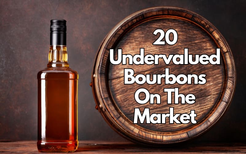 20 Undervalued Bourbons On The Market