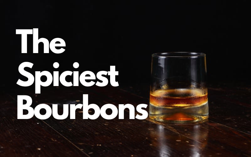 The Spiciest Bourbons