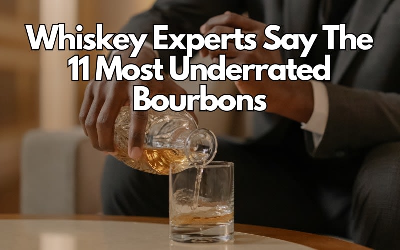 Whiskey Experts Say The 11 Most Underrated Bourbons