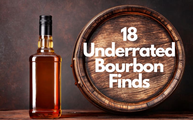 18 Underrated Bourbon Finds