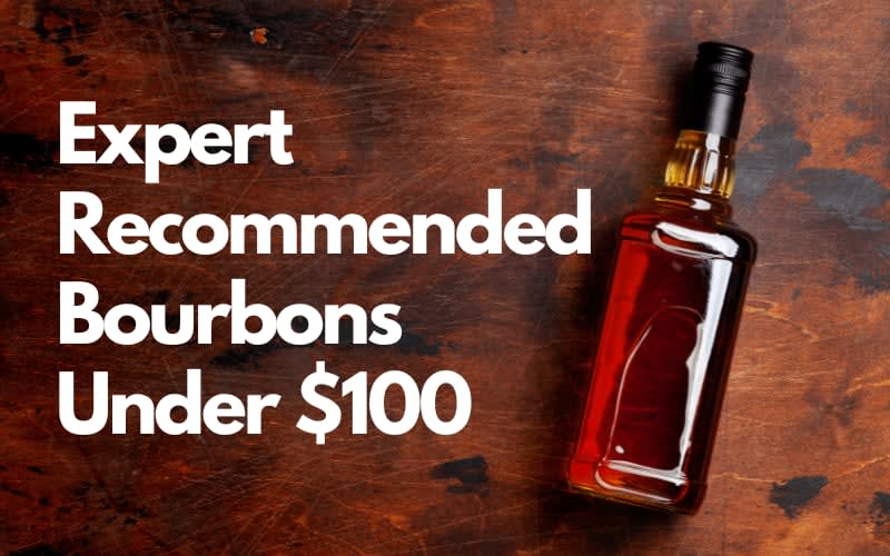 Expert Recommended Bourbons Under $100