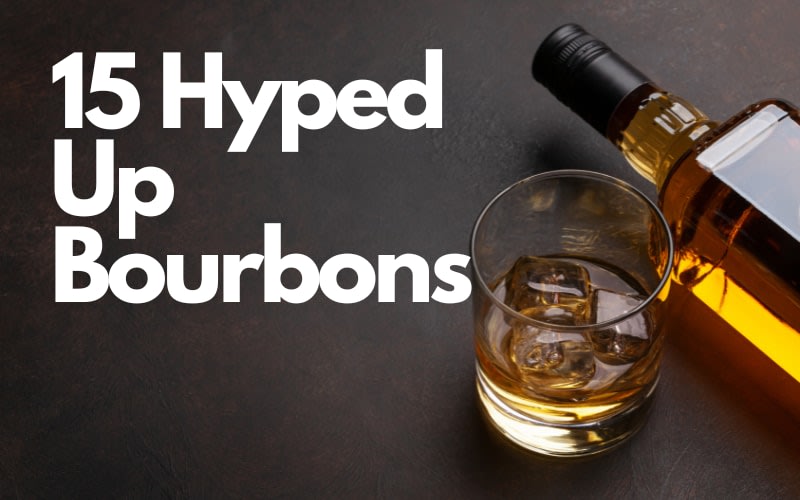 15 Hyped Up Bourbons