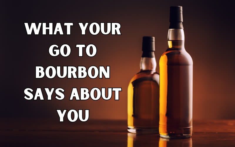 Your Bourbon Choice Reveals Your Personality
