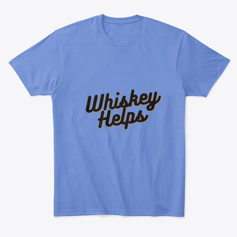 Whiskey Helps
