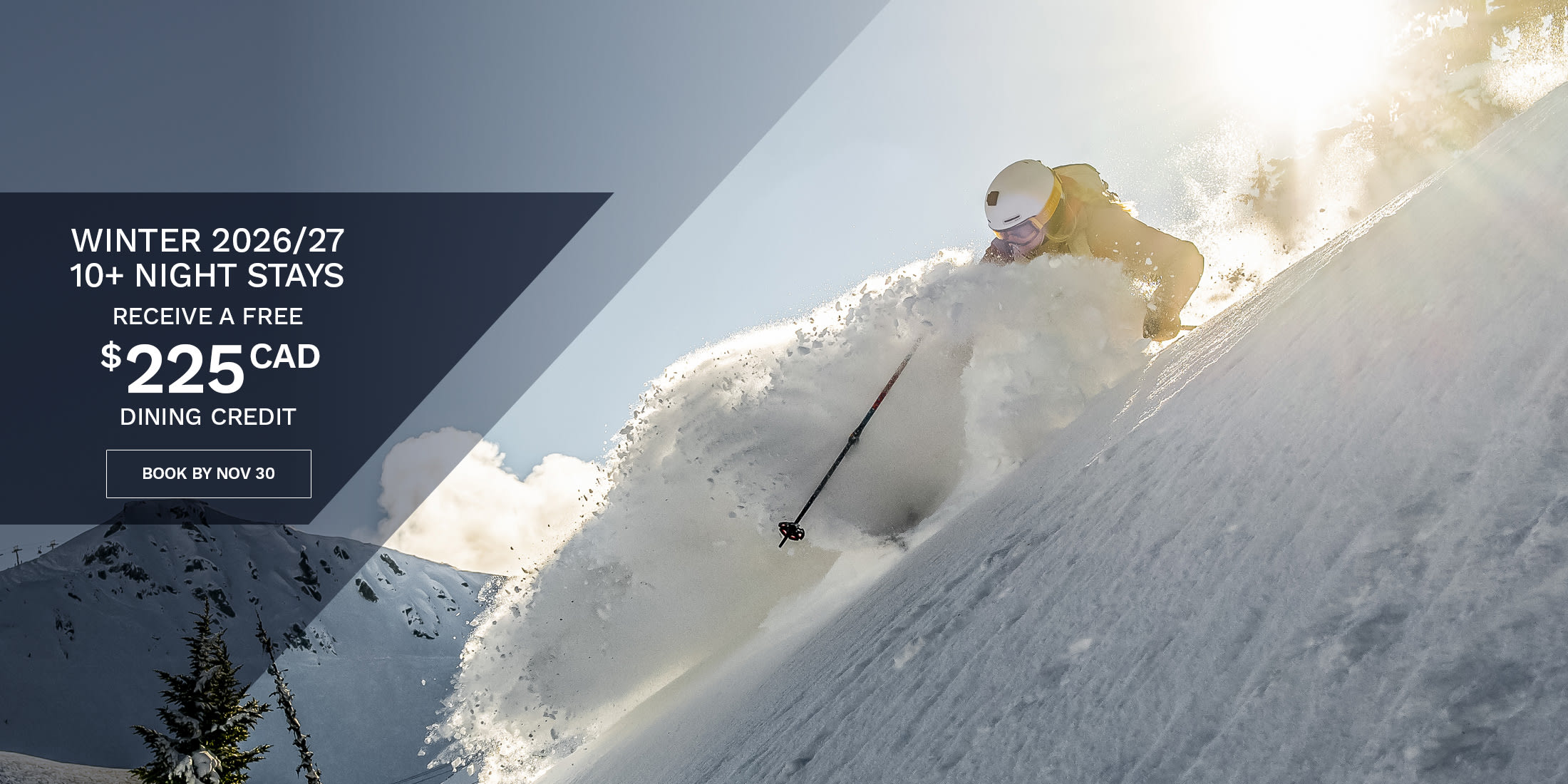 Skier carving through deep powder in Whistler, promoting a free $225 CAD dining credit with Winter 2026/27 stays of 10 or more nights booked by November 30.