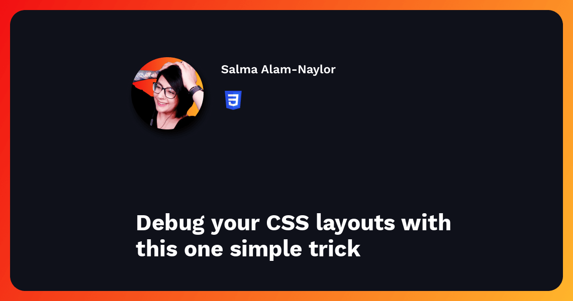 Debug your CSS layouts with this one simple trick