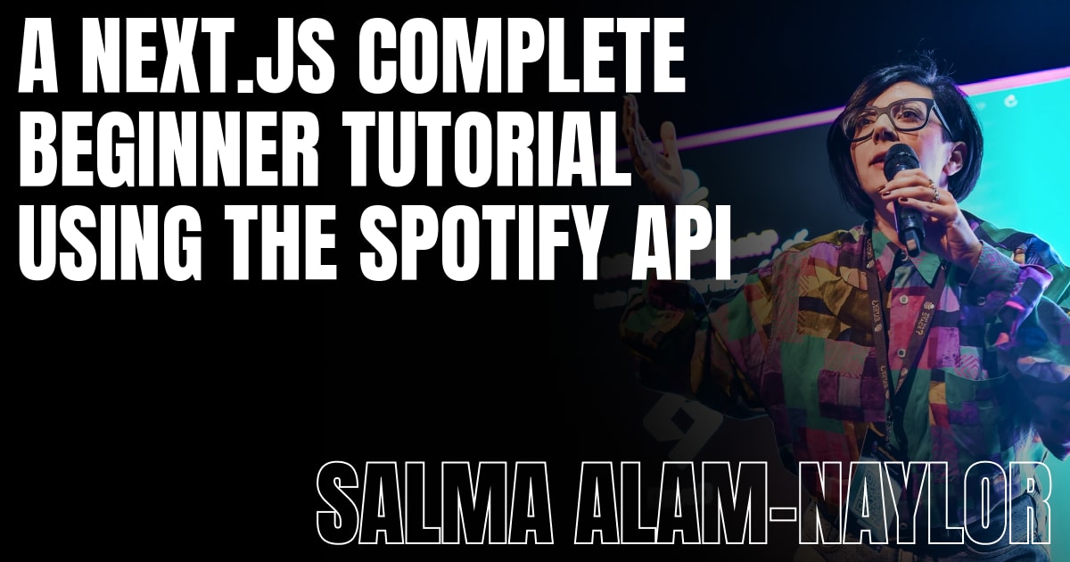 A Next.js complete beginner tutorial using the Spotify API