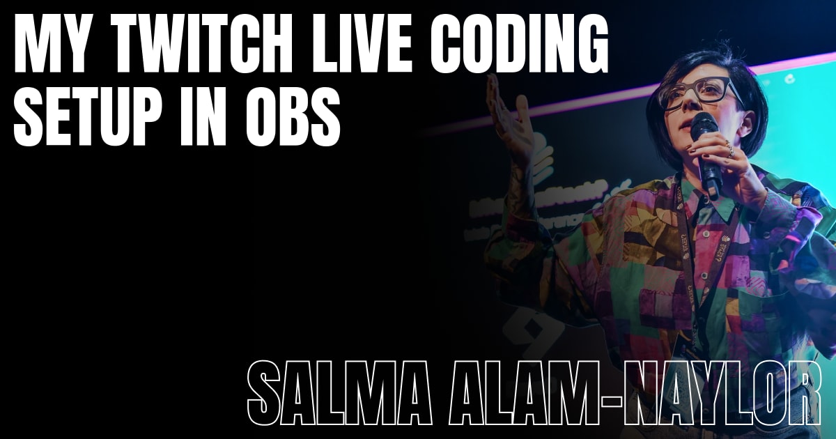 My Twitch live coding setup in OBS