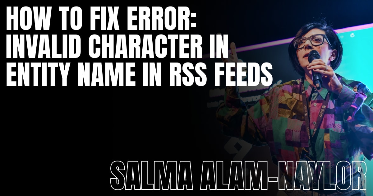 How to fix error: Invalid character in entity name in RSS feeds