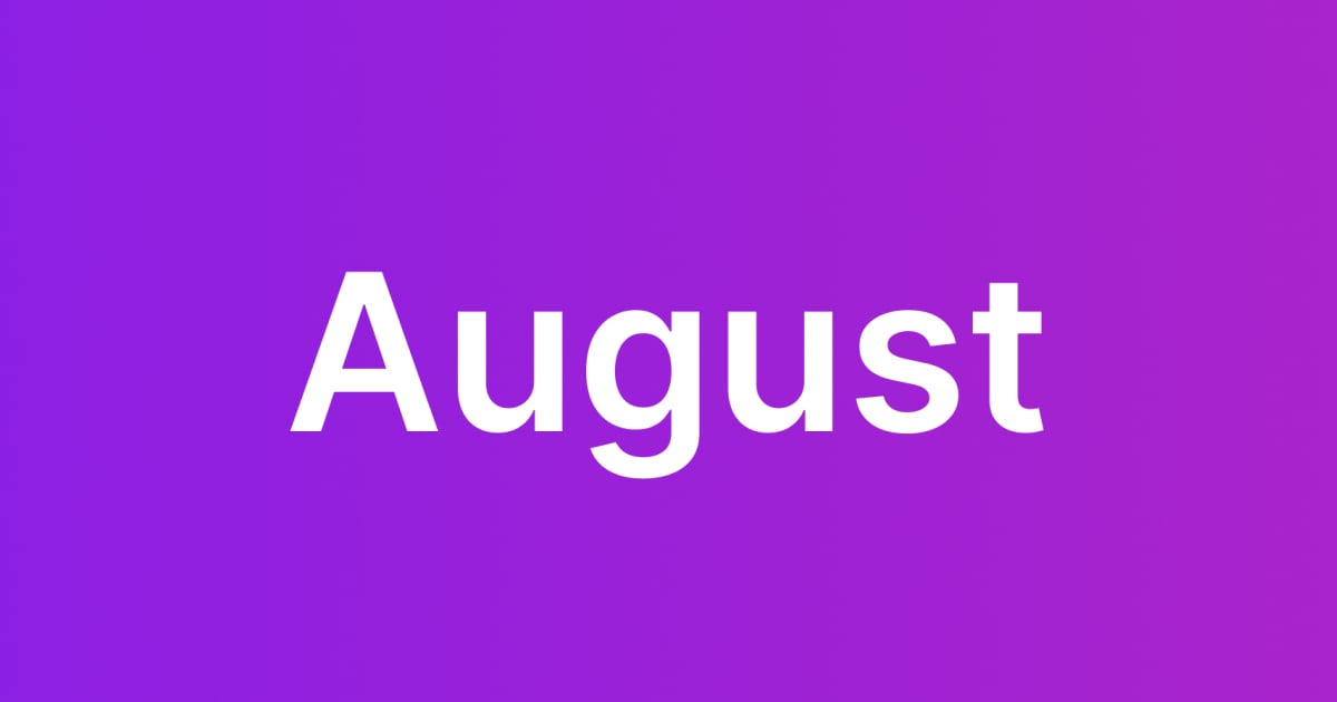 Monthly Wrap Up - August