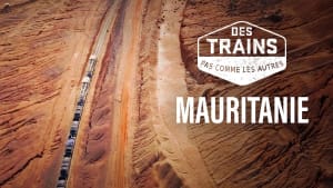Documentaire : le rail mauritanien au cœur d'une exploration humaine et géographique